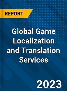 Global Game Localization and Translation Services Industry