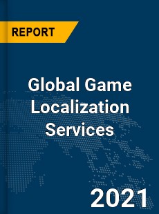 Global Game Localization Services Market