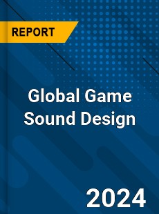 Global Game Sound Design Industry