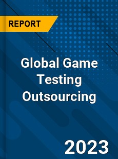 Global Game Testing Outsourcing Industry