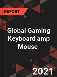 Global Gaming Keyboard amp Mouse Market