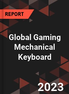 Global Gaming Mechanical Keyboard Industry