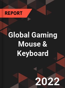 Global Gaming Mouse amp Keyboard Market