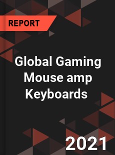 Global Gaming Mouse amp Keyboards Market