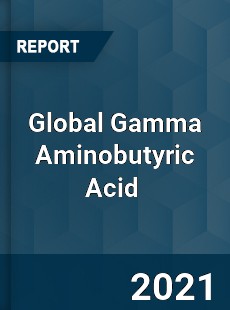 Global Gamma Aminobutyric Acid Market