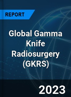 Global Gamma Knife Radiosurgery Industry