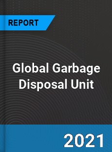 Global Garbage Disposal Unit Market