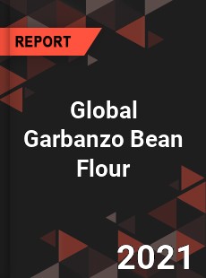 Global Garbanzo Bean Flour Market