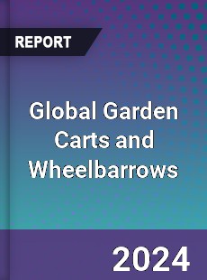 Global Garden Carts and Wheelbarrows Industry