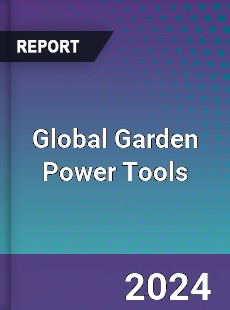 Global Garden Power Tools Industry