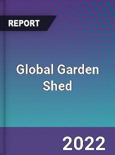 Global Garden Shed Market