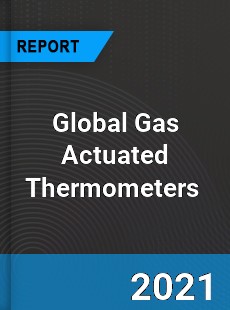 Global Gas Actuated Thermometers Market