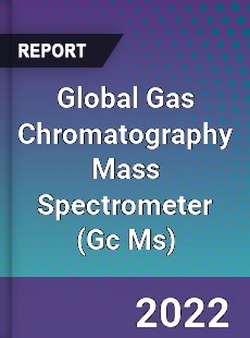 Global Gas Chromatography Mass Spectrometer Market