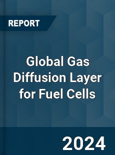 Global Gas Diffusion Layer for Fuel Cells Industry