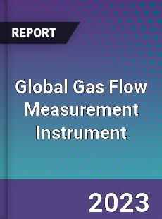 Global Gas Flow Measurement Instrument Industry