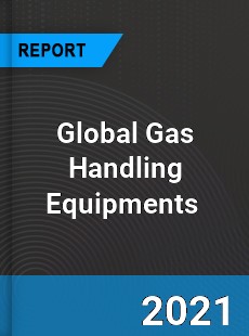 Global Gas Handling Equipments Market