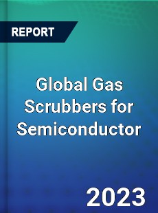 Global Gas Scrubbers for Semiconductor Industry