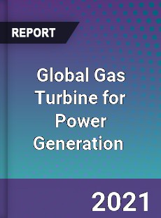 Global Gas Turbine for Power Generation Market