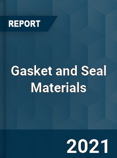 Global Gasket and Seal Materials Professional Survey Report