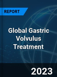 Global Gastric Volvulus Treatment Industry
