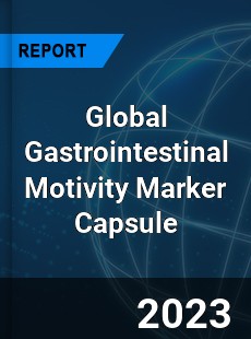 Global Gastrointestinal Motivity Marker Capsule Industry