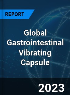 Global Gastrointestinal Vibrating Capsule Industry