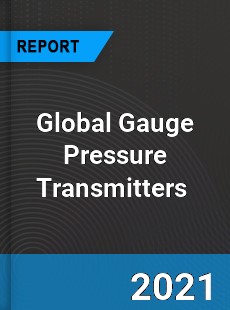 Global Gauge Pressure Transmitters Market