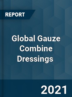 Global Gauze Combine Dressings Market