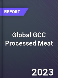 Global GCC Processed Meat Market