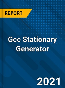 Global Gcc Stationary Generator Market