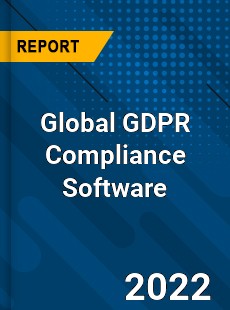 Global GDPR Compliance Software Market