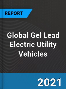 Global Gel Lead Electric Utility Vehicles Industry