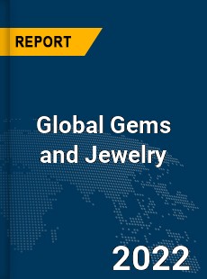 Global Gems and Jewelry Market