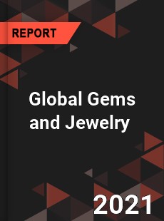 Global Gems and Jewelry Market