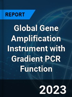 Global Gene Amplification Instrument with Gradient PCR Function Industry