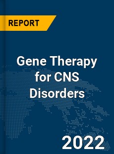 Global Gene Therapy for CNS Disorders Market