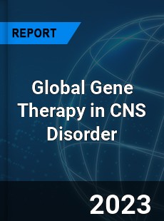 Global Gene Therapy in CNS Disorder Industry