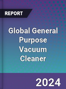 Global General Purpose Vacuum Cleaner Industry