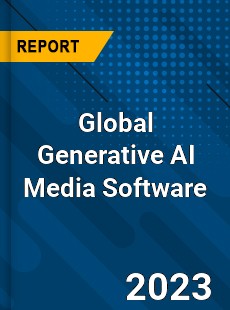 Global Generative AI Media Software Industry