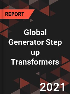 Global Generator Step up Transformers Market