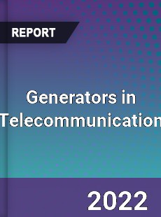 Global Generators in Telecommunication Market