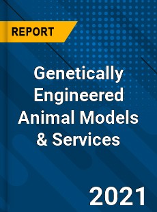 Global Genetically Engineered Animal Models amp Services Market