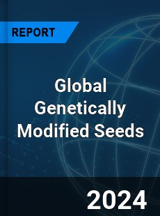 Global Genetically Modified Seeds Market