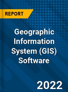 Global Geographic Information System Software Market