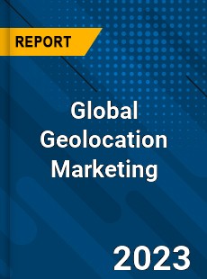 Global Geolocation Marketing Industry