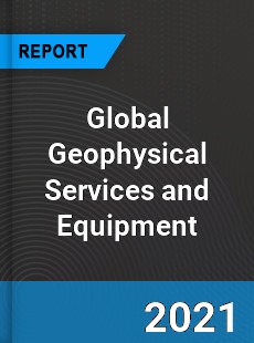 Global Geophysical Services and Equipment Industry