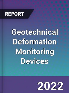 Global Geotechnical Deformation Monitoring Devices Market