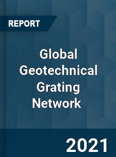 Global Geotechnical Grating Network Market