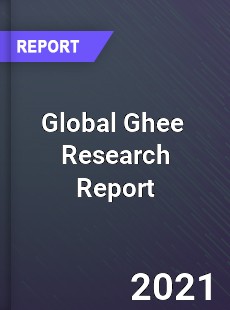 Global Ghee Market Research Report