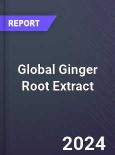 Global Ginger Root Extract Market